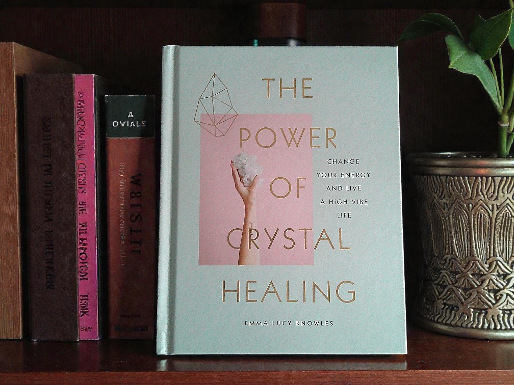 The Power of Crystal Healing, Emma Lucy Knowles