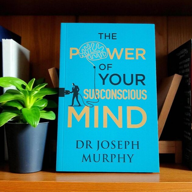 The Power of Your Subconscious Mind by Dr Joseph Murphy
